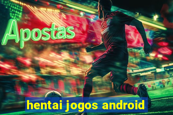 hentai jogos android